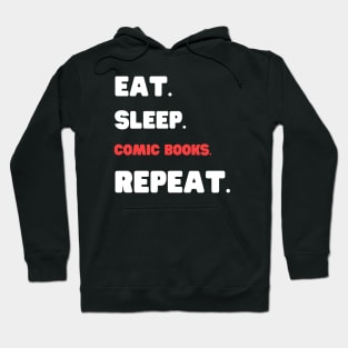 Eat Sleep Comic Books Repeat Hoodie